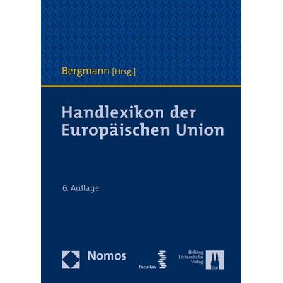 Handlexikon der Europäischen Union, Gebundene Ausgabe von , Facultas, 978-3-7089-2130-3