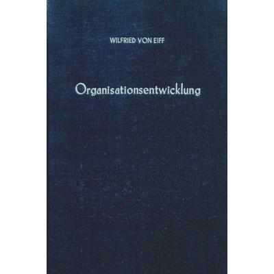Organisationsentwicklung., Gebundene Ausgabe von Wilfried Eiff, Duncker & Humblot, 978-3-428-04395-8
