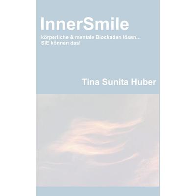 InnerSmile, Taschenbuch von Tina Sunita Huber, BoD – Books on Demand