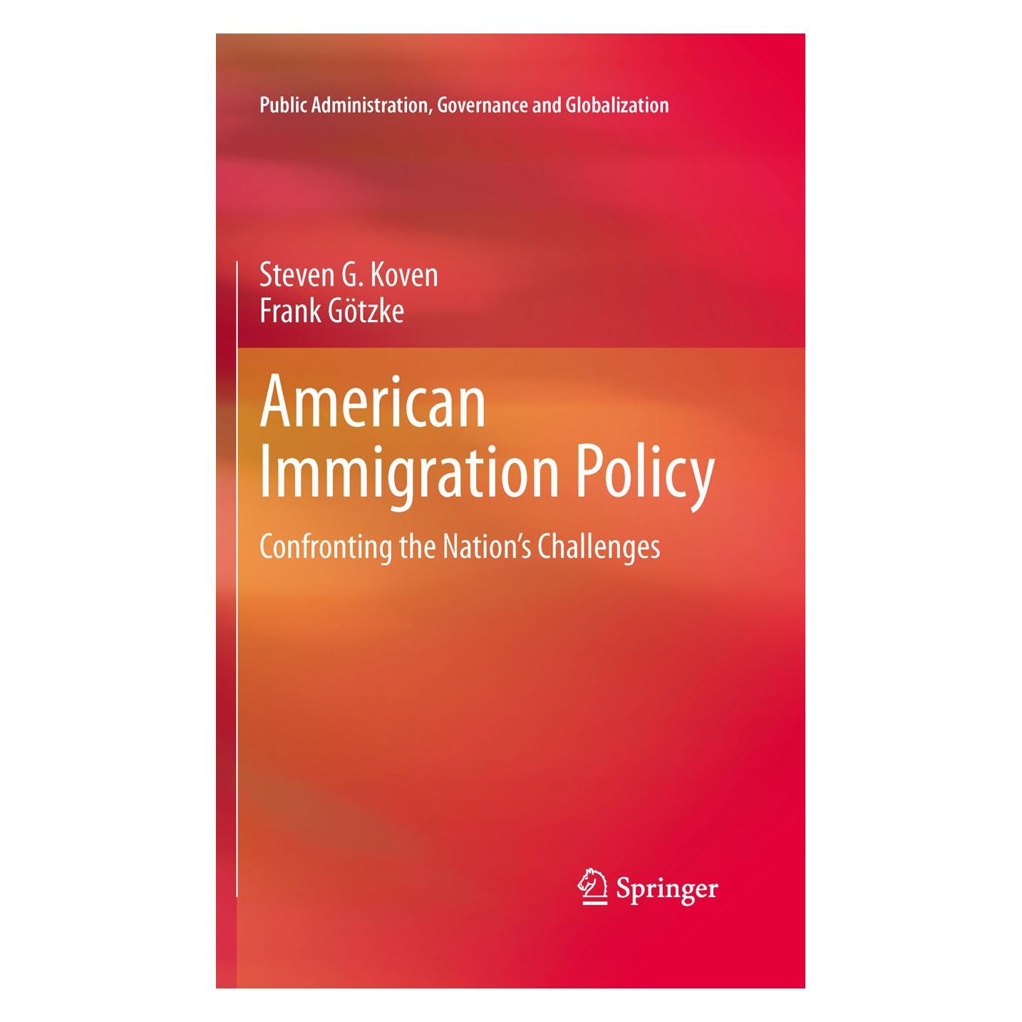 Springer American Immigration Policy (Englisch, Hardcover, Frank Götzke, Steven G. Koven) (9780387959399)