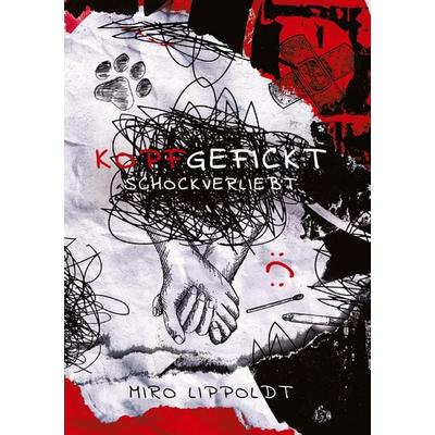 Kopfgefickt, Taschenbuch von Miro Lippoldt, Tredition, 978-3-00-076046-4
