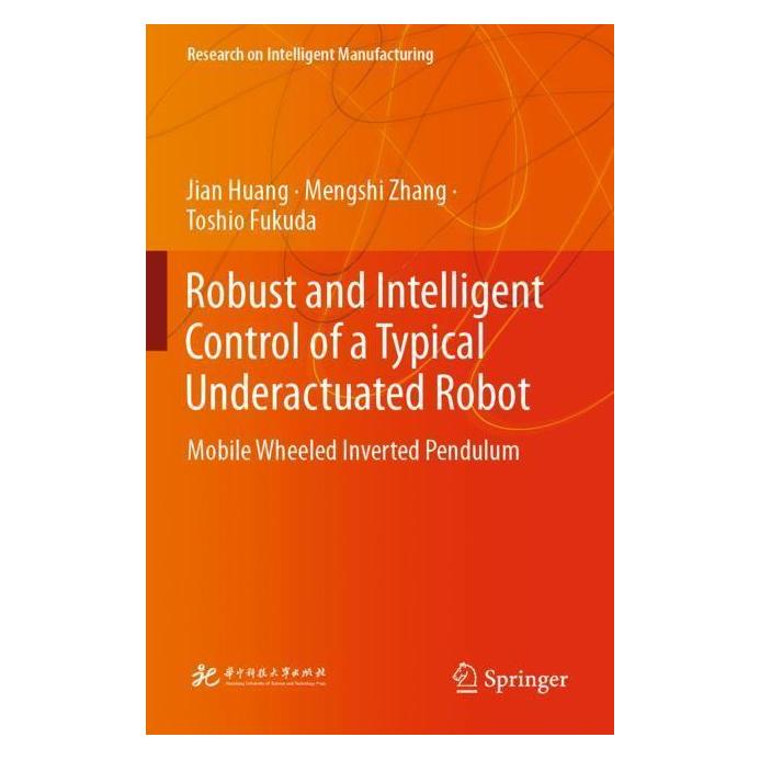 Springer Robust and Intelligent Control of a Typical Underactuated Robot (Englisch, Softcover, Jian Huang, Mengshi Zhang, Toshio Fukuda) (57001022)