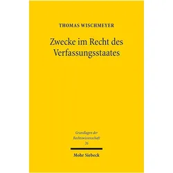 Zwecke im Recht des Verfassungsstaates, Fachbücher von Thomas Wischmeyer