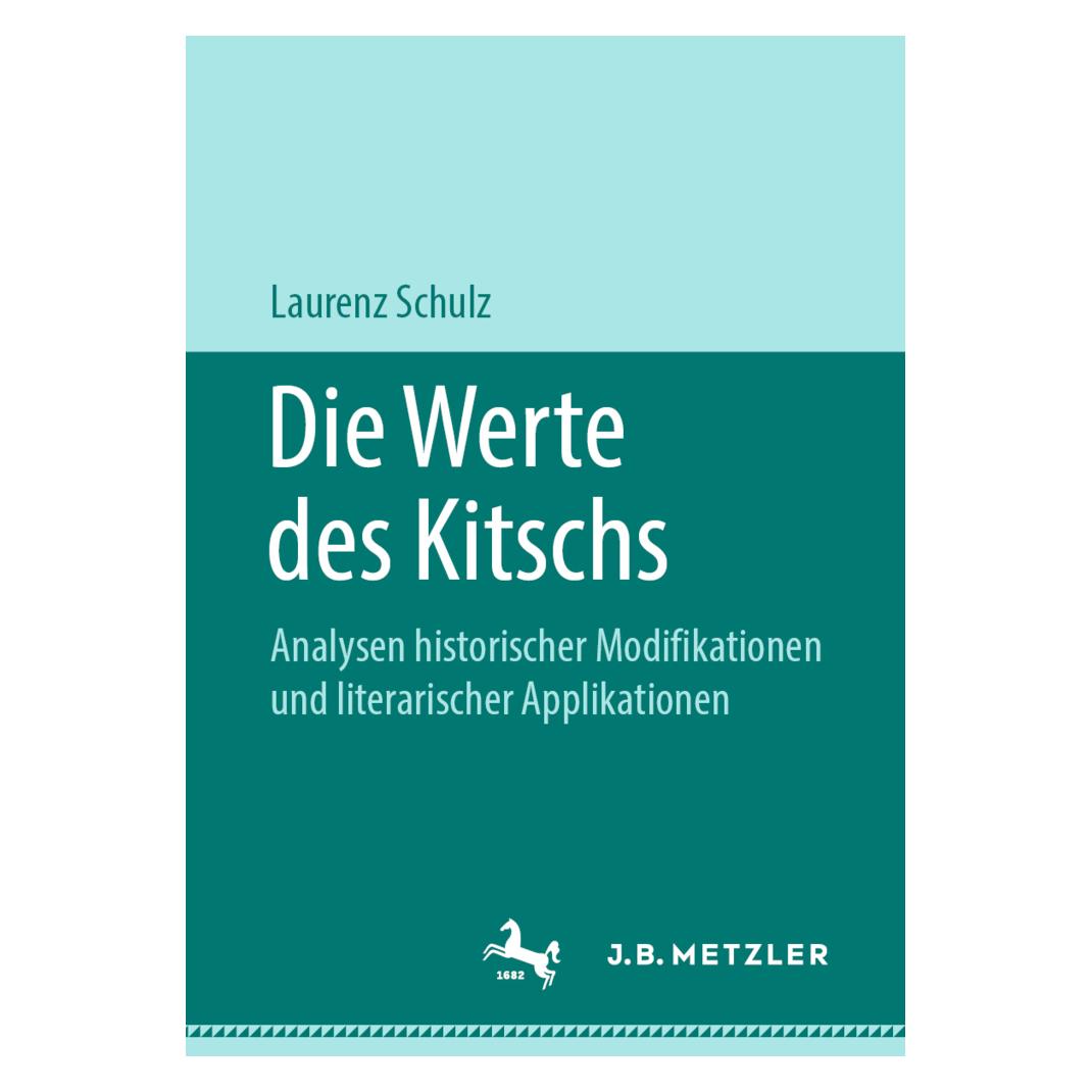 J.B. Metzler Die Werte des Kitschs (Deutsch, Softcover, Laurenz Schulz) (56057438)
