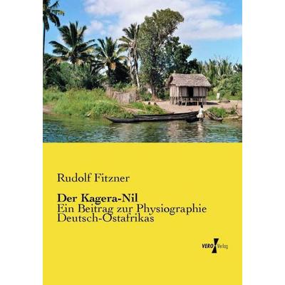 Der Kagera-Nil, Taschenbuch von Rudolf Fitzner, Vero Verlag, 978-3-7372-0963-2