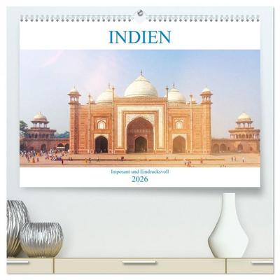 Indien - Imposant und Eindrucksvoll (hochwertiger Premium Wandkalender 2026 DIN A2 quer), Kunstdruck in Hochglanz