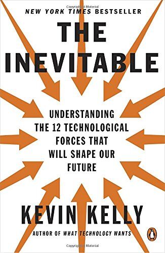 Kevin Kelly - The Inevitable: Understanding the 12 Technological Forces That Will Shape Our Future - Preis vom 13.10.2026 11:25:28 h