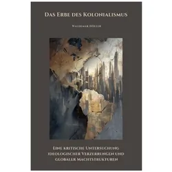 Höller:Das Erbe des Kolonialismus, Sachbücher von Waldemar Höller
