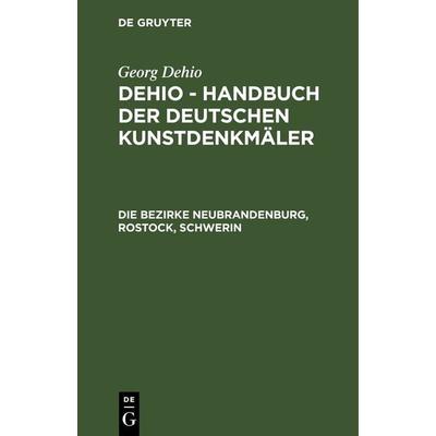 Die Bezirke Neubrandenburg, Rostock, Schwerin, Gebundene Ausgabe von , De Gruyter, 978-3-11-264111-8