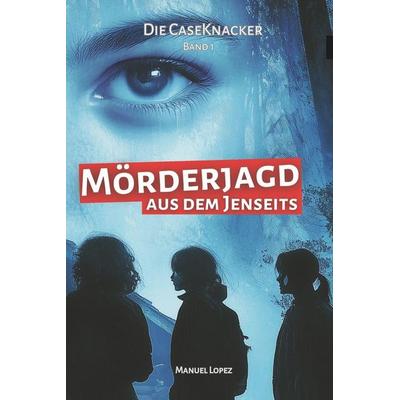 Mörderjagd aus dem Jenseits, Taschenbuch von Manuel Lopez, Independently Published