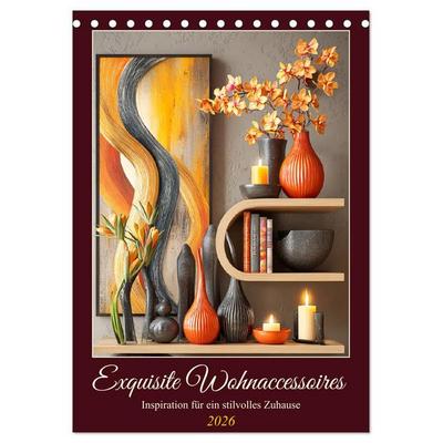 Exquisite Wohnaccessoires. Inspiration für ein stilvolles Zuhause (Tischkalender 2026 DIN A5 hoch), CALVENDO Monatskalender