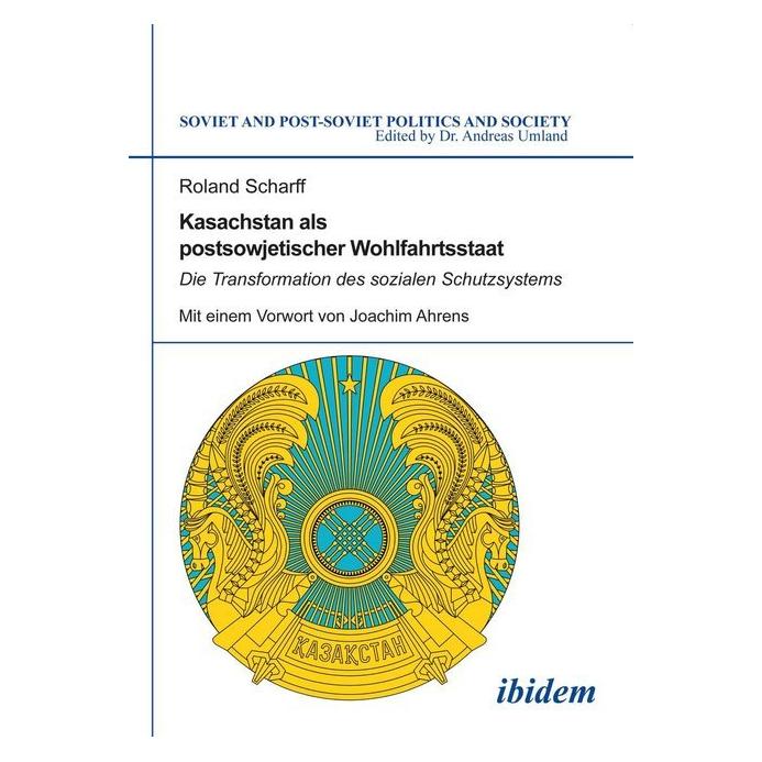ibidem Kasachstan als postsowjetischer Wohlfahrtsstaat (Deutsch, Softcover, Roland Scharff) (55548210)