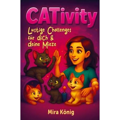 CATivity - Lustige Challenges für dich & deine Mieze, Taschenbuch von Mira König, RBM Publishing, 978-3-903505-40-7