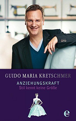 Kretschmer, Guido Maria - Anziehungskraft: Stil kennt keine Größe - Preis vom 17.10.2026 19:25:27 h