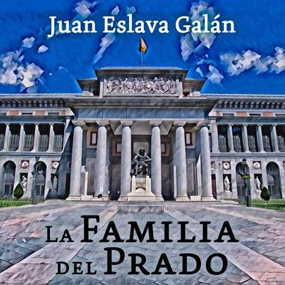 La familia del Prado - Juan Eslava Galán, Audio, 9789152127117