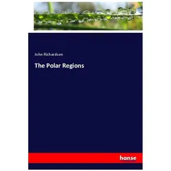The Polar Regions, Fachbücher von John Richardson