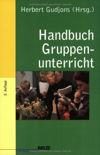 Herbert Gudjons - Handbuch Gruppenunterricht (Beltz Grüne Reihe) - Preis vom 09.10.2026 07:28:09 h