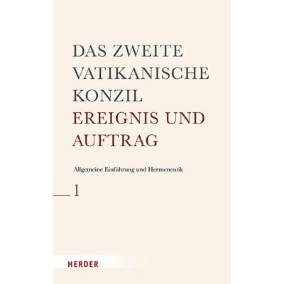Das Zweite Vatikanische Konzil: Allgemeine Einführung und Hermeneutik, Gebundene Ausgabe von , Herder, 978-3-451-02401-6