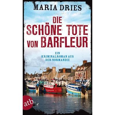 Die schöne Tote von Barfleur / Commissaire Philippe Lagarde Band 2, Taschenbuch von Maria Dries, Aufbau TB
