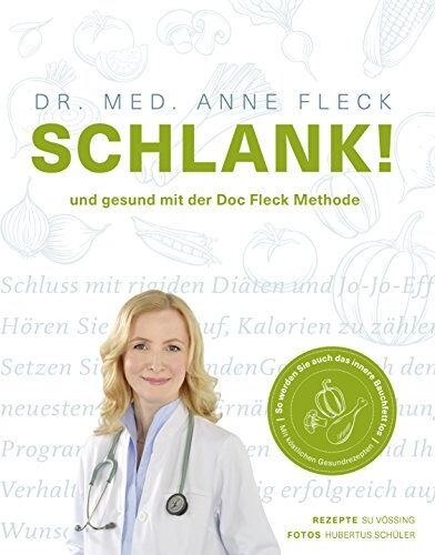 Fleck, Dr. med. Anne - Schlank! und gesund mit der Doc Fleck Methode - Preis vom 13.10.2026 11:25:28 h