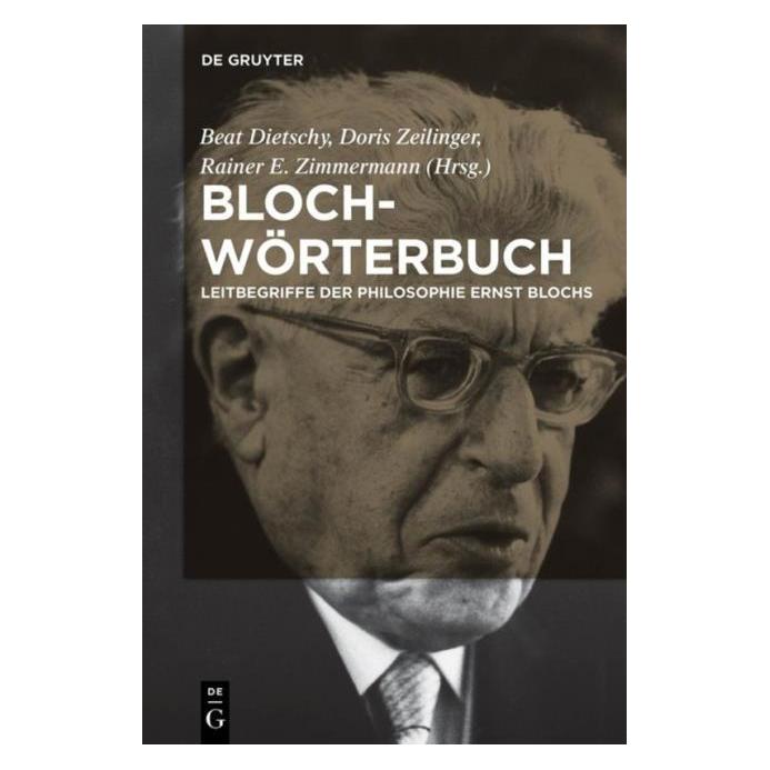 De Gruyter Bloch-Wörterbuch (Deutsch, Hardcover, Beat Dietschy, Doris Zeilinger, Rainer Zimmermann) (65854368)