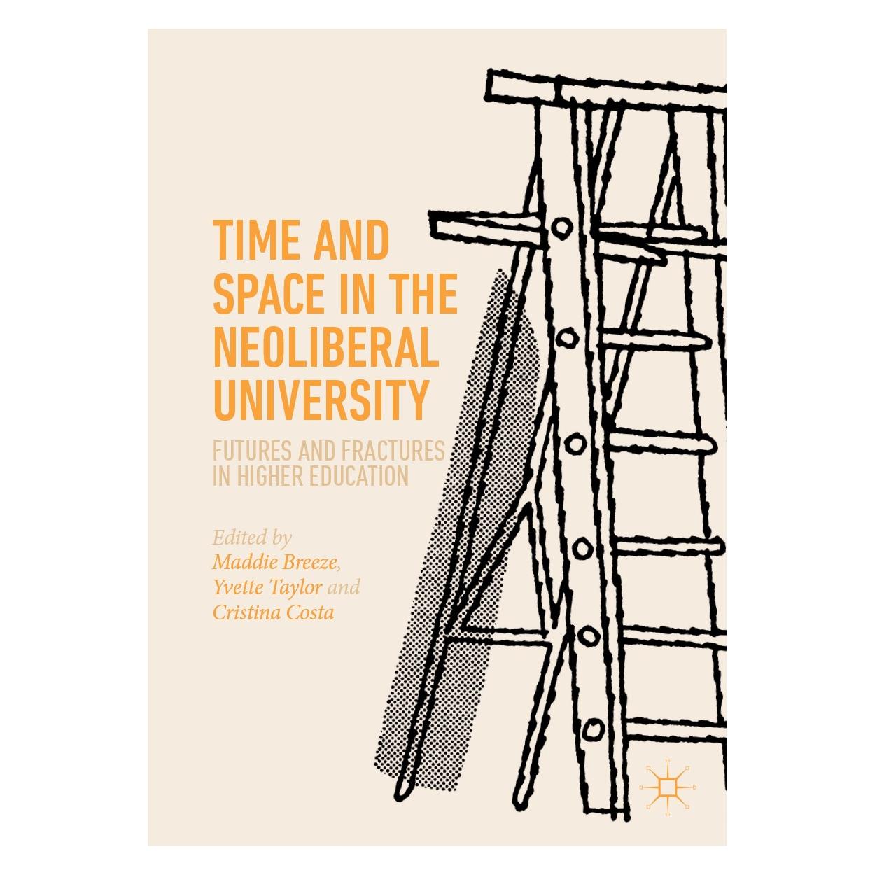 Springer Time and Space in the Neoliberal University (Englisch, Hardcover, Breeze, Cristina, Maddie Taylor, Yvette Costa) (9783030152451)