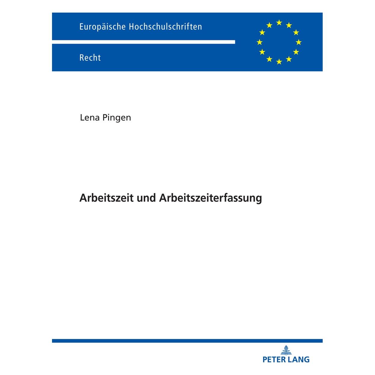 Peter Lang Arbeitszeit und Arbeitszeiterfassung (Deutsch, Softcover, Lena Pingen) (35142420)