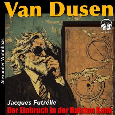 Van Dusen - Der Einbruch in der Ralston Bank - Jacques Futrelle, Audio, 4069977075271