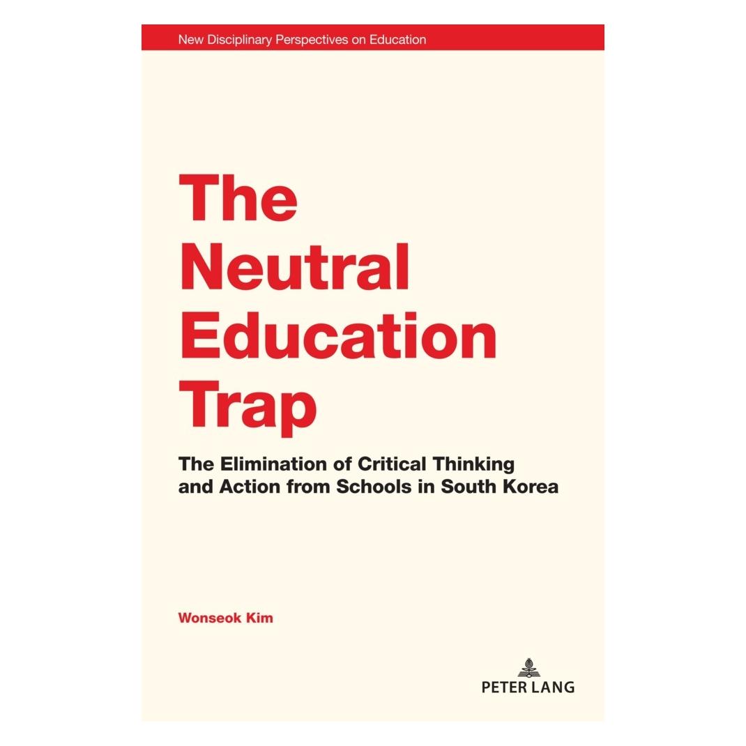 Peter Lang The Neutral Education Trap (Englisch, Softcover, Wonseok Kim) (57128299)