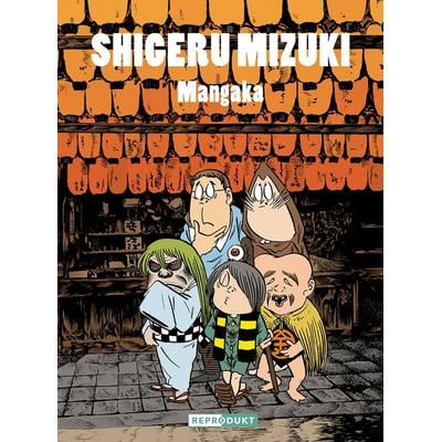 Shigeru Mizuki: Mangaka, Taschenbuch von Shigeru Mizuki, Reprodukt, 978-3-95640-263-0