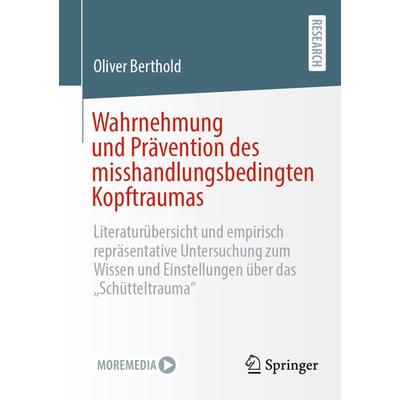 Wahrnehmung und Prävention des misshandlungsbedingten Kopftraumas, Taschenbuch von Oliver Berthold, Springer Fachmedien Wiesbaden GmbH,