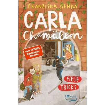 Carla Chamäleon: Fiese Tricks, Gebundene Ausgabe von Franziska Gehm, Rotfuchs, 978-3-7571-0121-3