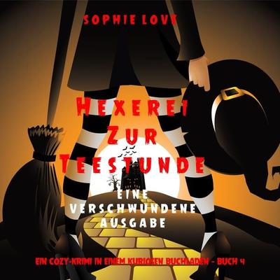 Hexerei zur Teestunde: Eine verschwundene Ausgabe (Ein Cozy-Krimi in einem kuriosen Buchladen — Buch 4) - Sophie Love, Audio, 9781094335230
