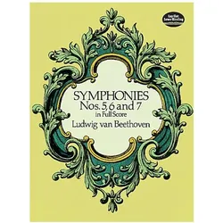 Symphonies Nos. 5, 6, and 7 in Full Score, Sachbücher von Ludwig van Beethoven