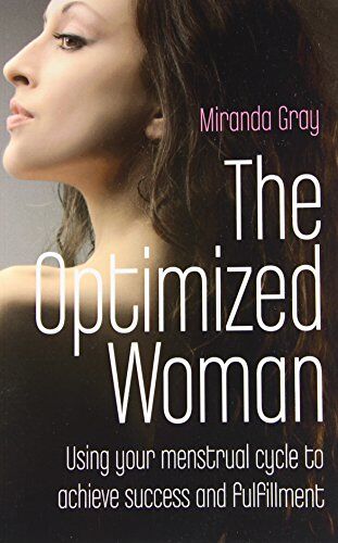 Miranda Gray - Optimized Woman: If You Want to Get Ahead, Get a Cycle - Preis vom 02.10.2026 23:42:20 h