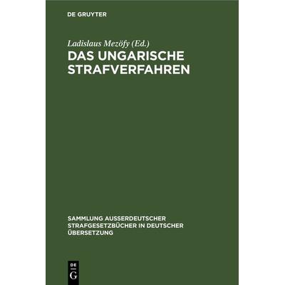 Das ungarische Strafverfahren, Gebundene Ausgabe von , De Gruyter, 978-3-11-001024-4