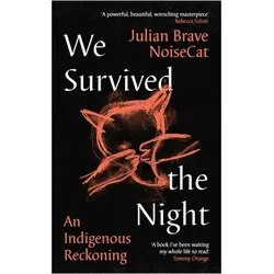 We Survived the Night, Belletristik von Julian Brave NoiseCat