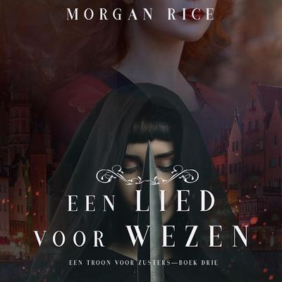 Een Lied Voor Wezen (Een Troon voor Zusters—Boek Drie) - Morgan Rice, Audio, 9798341588929