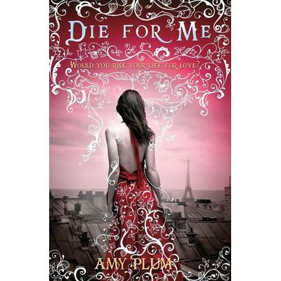 Die For Me, Taschenbuch von Amy Plum, Little, Brown Book Group