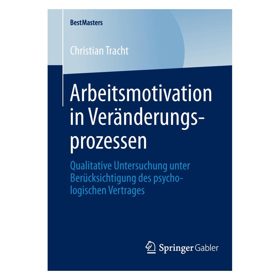 Springer Arbeitsmotivation in Veränderungsprozessen (Deutsch, Softcover, Christian Tracht) (8310252)