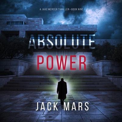 Absolute Power (A Jake Mercer Political Thriller—Book 9) - Jack Mars, Audio, 9798894827179
