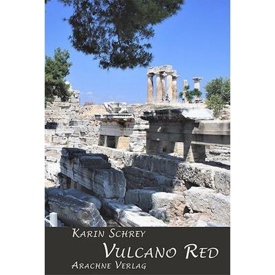 Vulcano Red, Taschenbuch von Karin Schrey, Arachne, 978-3-9828518-0-8