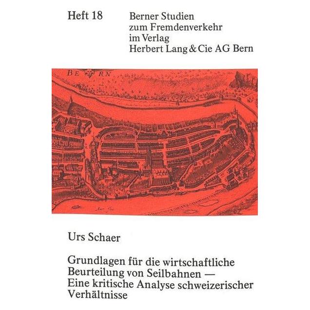 Peter Lang Grundlagen für die wirtschaftliche Beurteilung von Seilbahnen - eine kritische Analyse schweizerisch (Softcover, Urs Schaer) (56033660)