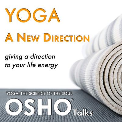 Yoga: A New Direction - Osho, Audio, 9780880505703