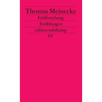 Feldforschung, Taschenbuch von Thomas Meinecke, Suhrkamp, 978-3-518-12474-1