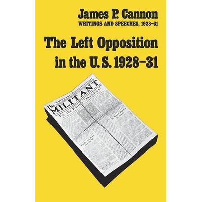 The Left Opposition in the U.S., von James P. Cannon, Pathfinder, 978-0-87348-916-4