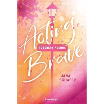 Rosebery Avenue, Band 1 - Acting Brave, Taschenbuch von Jana Schäfer, Ravensburger Verlag GmbH