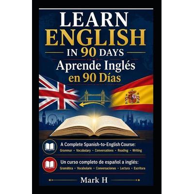 Learn English in 90 Days, Taschenbuch von Mark H, Amazon Digital Services LLC - Kdp