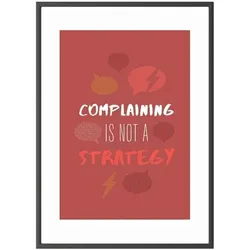Paperflow Wandbild »Complaining is not a strategy« Rahmen schwarz schwarz, 50.6x70.5x0.9 cm