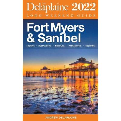 Fort Myers & Sanibel - The Delaplaine 2022 Long Weekend Guide, Taschenbuch von Andrew Delaplaine, Gramercy Park Press